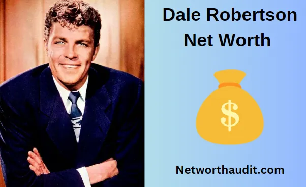 Dale Robertson Net Worth
