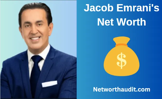 Jacob Emrani's Net Worth