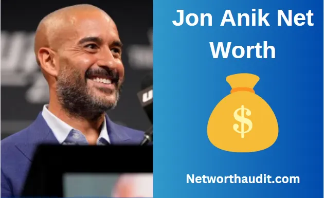 Jon Anik Net Worth