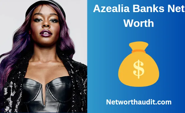 Azealia Banks Net Worth: Surprising Insights
