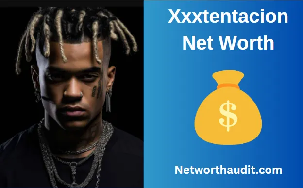 Xxxtentacion Net Worth: How Rich This Person Is?